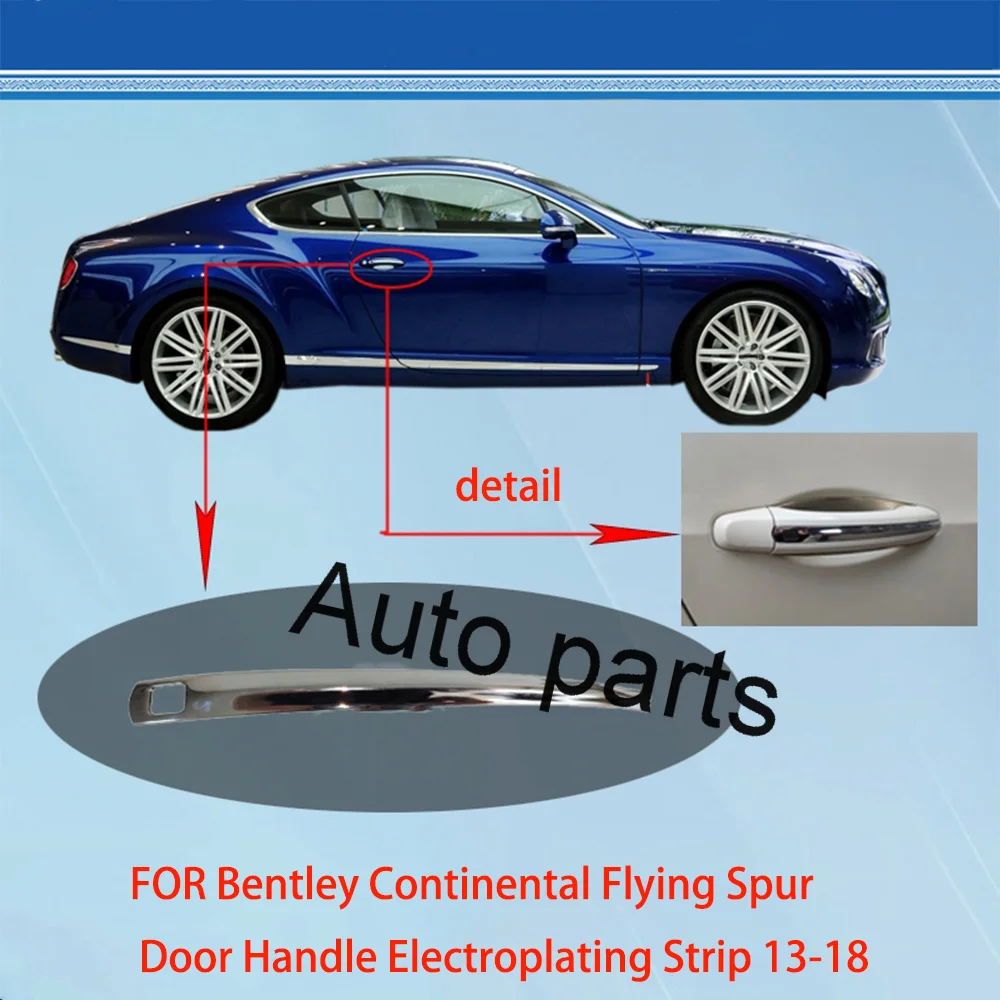 

2004-2018 For Bentley Continental GT Flying Spur Door Handle Electroplating Strip Outer Handle Decorative Strip 3W0837379