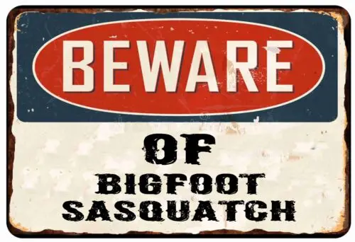 BEEWARE OF Bigfoot Sasquatch Предупреждение полностью металлический жестяной знак 8x12