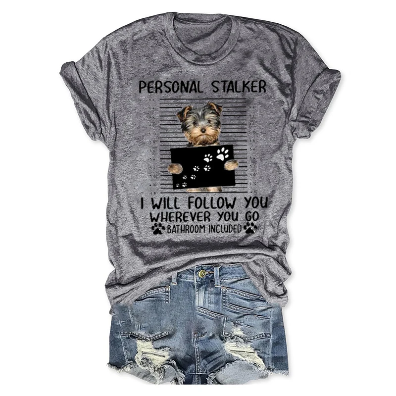 

Rheaclot Personal Stalker I Will Follow You Whatever You Go Funny Dog Women's Summer Casual Cotton Graphic O-Neck Top T-shirt