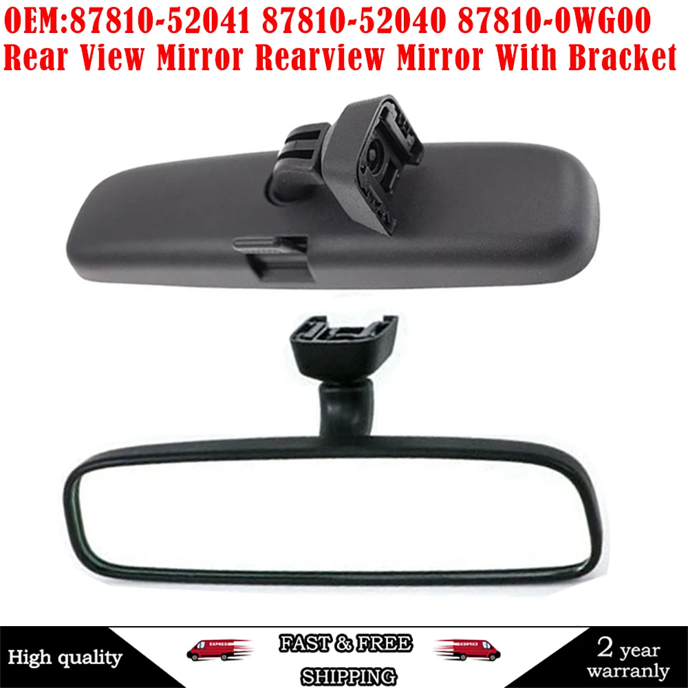 

For YOYOTA yaris corolla INNER REAR VIEW MIRROR ASSY With Bracket 87810-52040 87810-52041 87810-0WG00