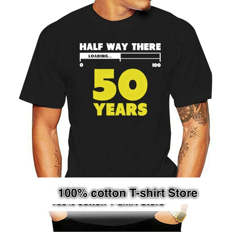 

Handsome Men T Shirt Half Way There 50 Years Funny 50Th Birthday Gift Idea T Shirt Loading 100