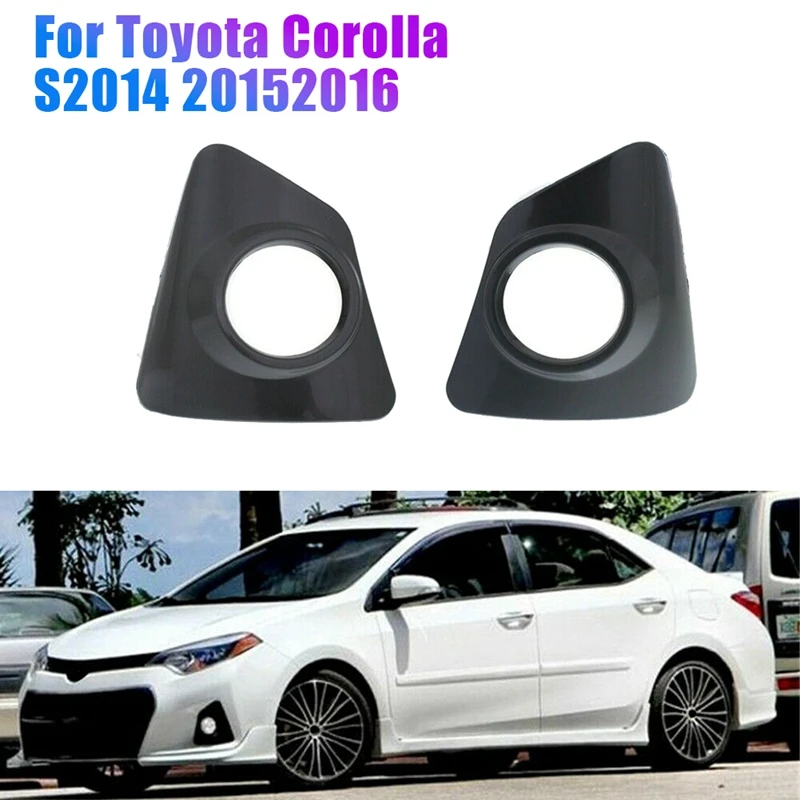 

New Pair Of Front Fog Light Lamp Bezels Covers RH LH For Toyota Corolla S SE 2014-2016