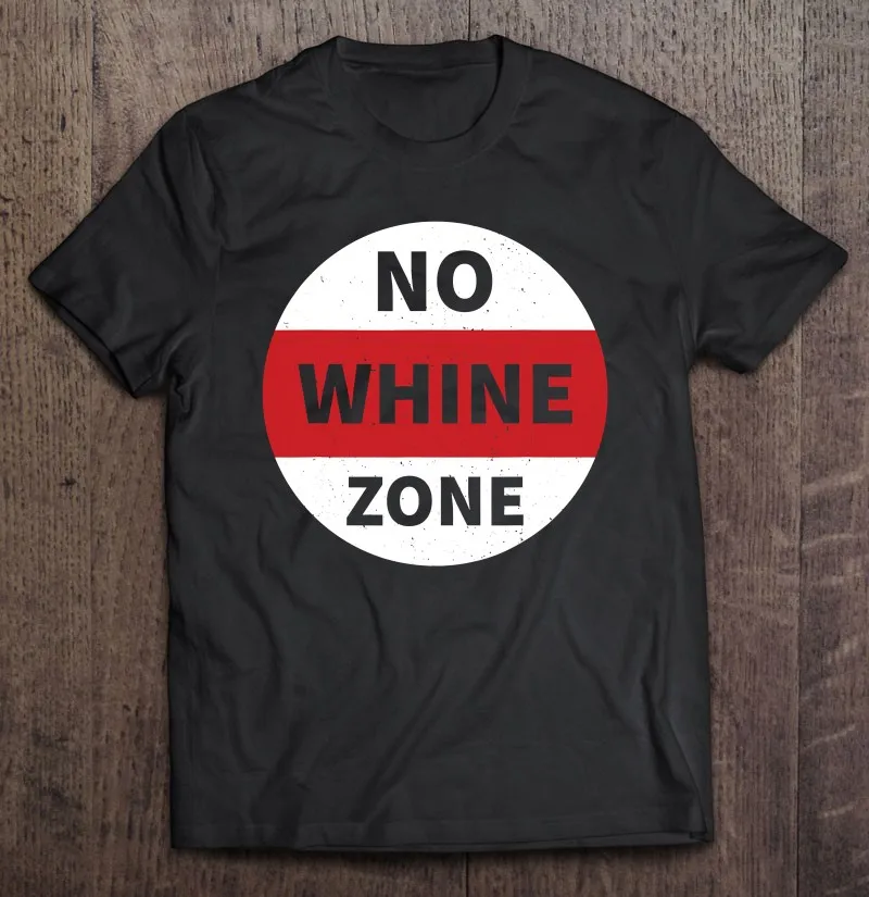 

Забавная Мужская футболка No Whine Zone, незаменимая Мужская Дизайнерская одежда, эстетическая одежда, футболка большого размера, мужские футбол...