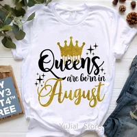 newest golden crown queen are born in august graphic print t shirt womens clothing tshirt femme birthday gift tops