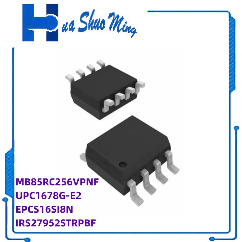 

Новинка 10 шт./лот MB85RC256VPNF MB85RC256V MB85RC256 UPC1678G UPC1678G-E2 EPCS16SI8N EPCS16N IRS27952STRPBF IRS27952 SOP-8