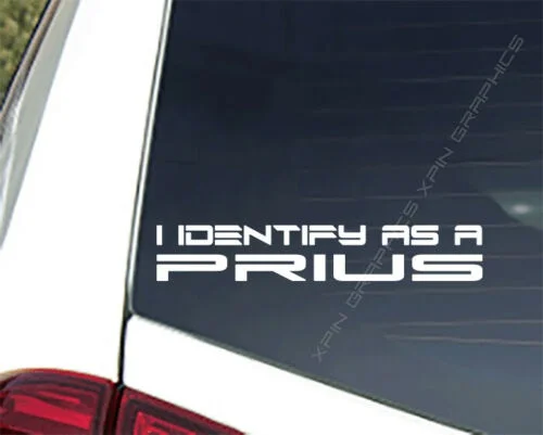 For I Identify as a Prius Decal Sticker / Funny Off Road Diesel 4x4 Truck SUV Bumper Size 15cm wide