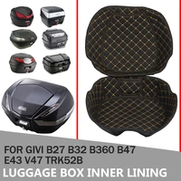 motorcycle trunk case liner luggage box inner tail back bag lining for givi v47 b27 b32 b360 b47 e43 trk 52b trk52b accessories