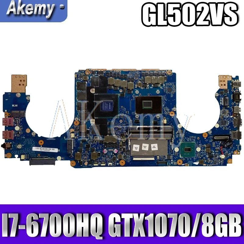 

Akemy GL502VS материнская плата для Asus ROG GL502VS GL502VSK GL502V GL502 Laotop