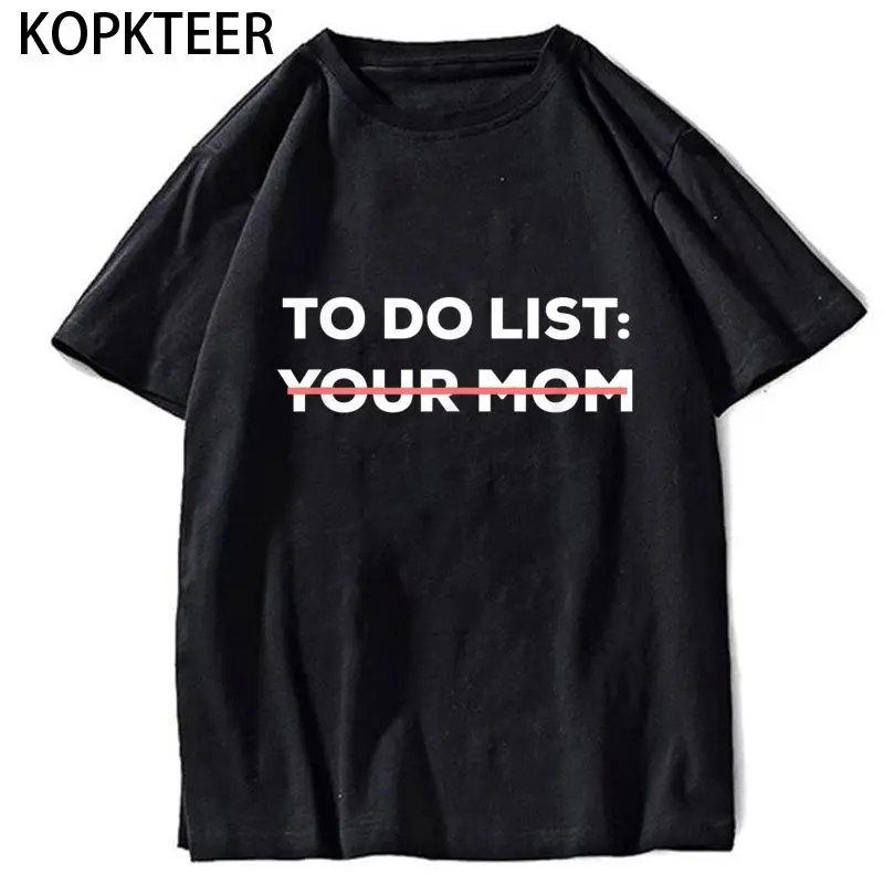 

Funny To Do List Your Mom Tee Shirt Printed T Shirt Men Tshirt Funny Harajuku Tops Black Men's T-shirt Tee Shirt T-shirts Men