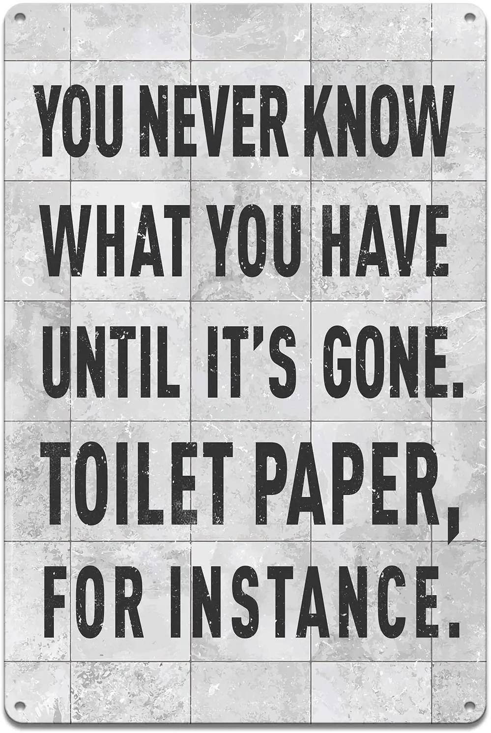 

Metal poster, funny text for home office decor - you never know what you have to it's gone toilet paper, for example