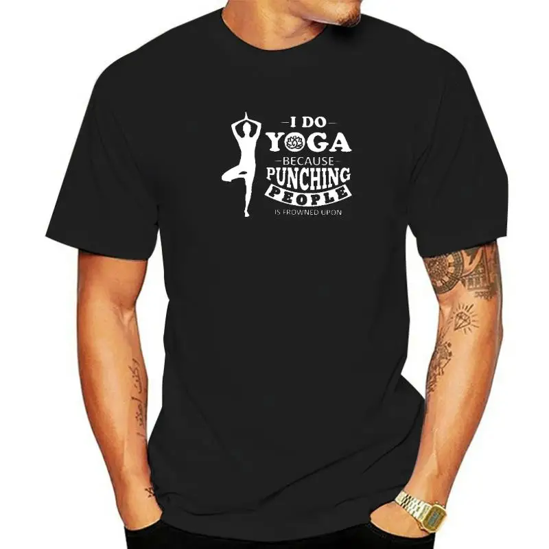 

I Do Yoga, Funny Novelty Top, Fitness Gym Training, Cool Gift T, Unisex Newest Fashion Men Punk Tops Cotton T Shirts Tees