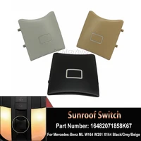 Hight Quality For Mercedes Benz W164 W251 Sunroof Window ABS Button Roof Light Control Panel Switch Replacement Car Accessories