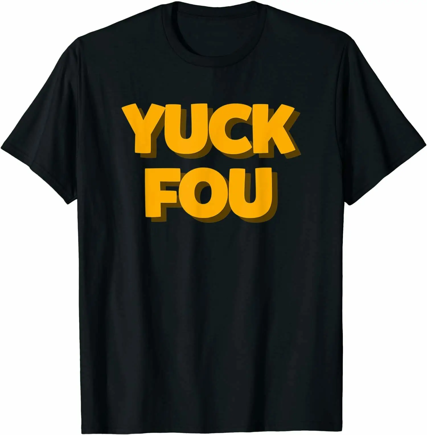 

Yck Fou Funny Sayings Gift T-Shirt Tee Shirts