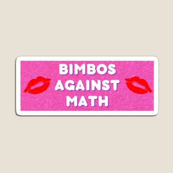 

Bimbos Against Math Pink Bumper Sticker Magnet Magnetic for Fridge Organizer Baby Toy Kids Children Decor Refrigerator