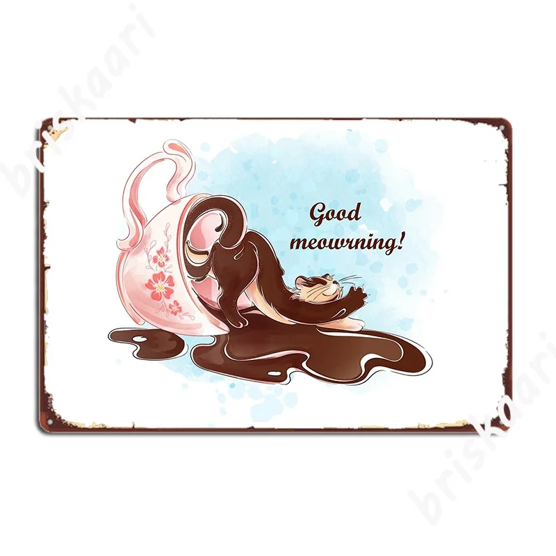 

Lovely Cat Enjoying The Morning Coffee Good Meowrninig Metal Plaque Poster Club Home Wall Customize Plaques
