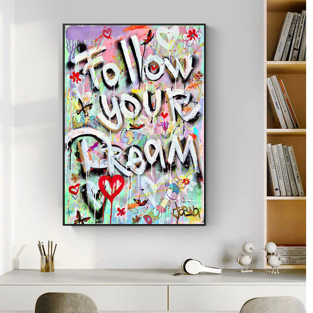 

Graffiti Follow Your Dreams Wall Art Poster Banksy Abstract Fashion Pop Mural Modern Home Decor Canvas Painting Pictures Prints