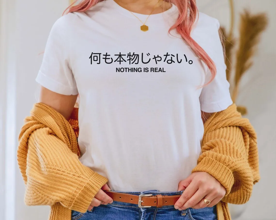 

Sugarbaby Nothing is real T-Shirt Japanese Shirt Tumblr Clothing Unisex Japanese Tee Harajuku t shirt