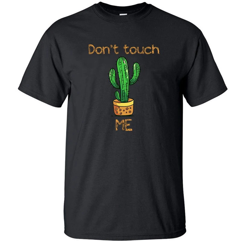 

Don't Touch Me Cactus Funny T-shirts T Shirt Shirts Tshirt Men Tee Clothing Streetwear Tshirts Summer Cotton Tops Black Tees