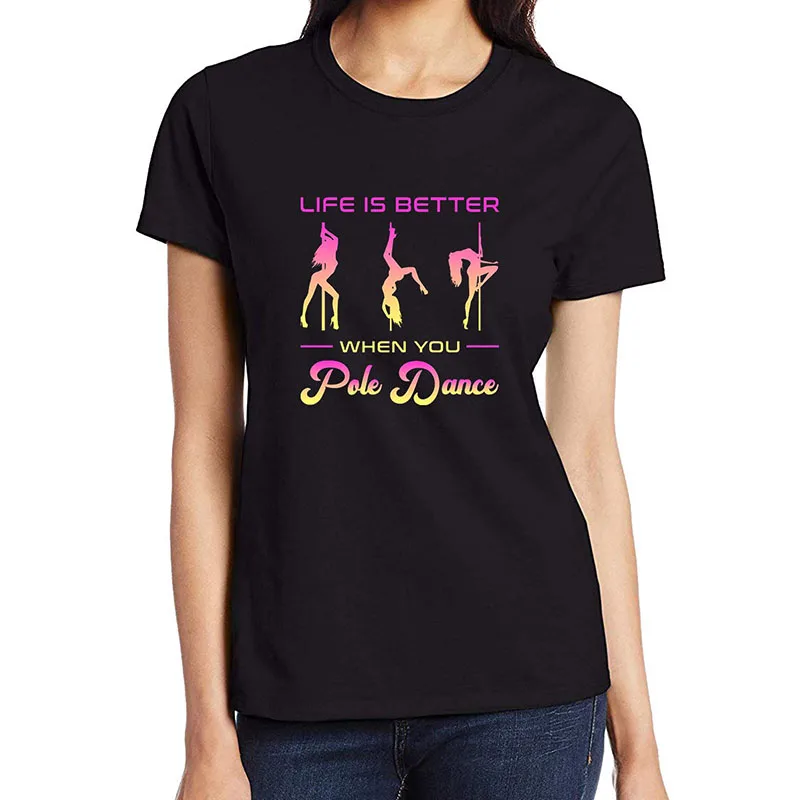 

Life Is Better When You Pole Dance Design Cotton T-shirts Pole Dancer Sassy Fitness Workout Tee Shirts Gradient High-quality Top