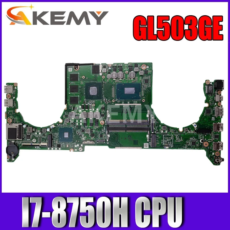 

GL503GE Laptop motherboard for ASUS ROG Strix GL503GE original mainboard HM370 I7-8750H GTX1050TI V4G