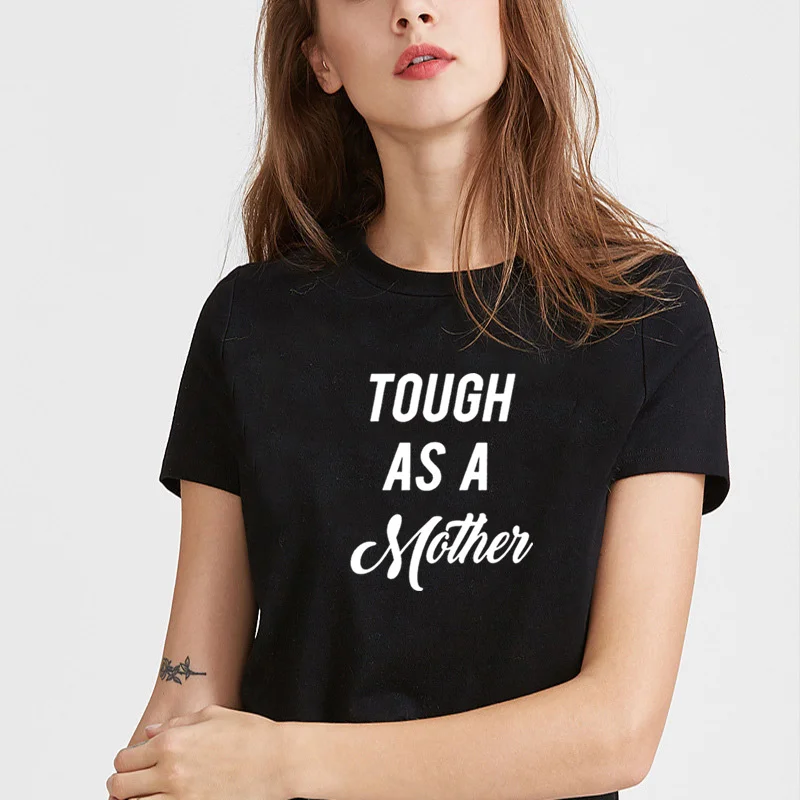 

Tough As A Mother T Shirts Women Summer Short Sleeve Tee Shirt Tshirt Women Top