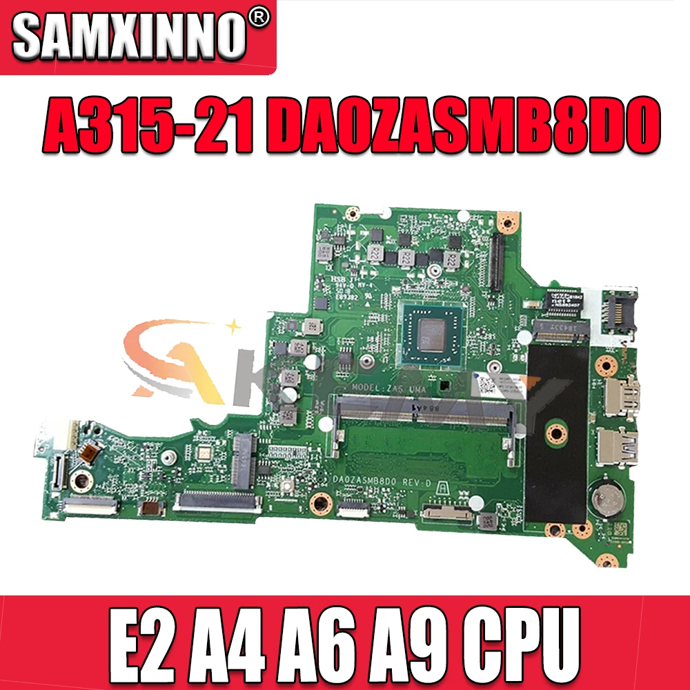 

A315-21 DA0ZASMB8D0 Motherboard For Acer Aspire A315-21 Laptop motherboard mainboard with E2 A4 A6 A9 AMD CPU 4GB RAM 100% Test