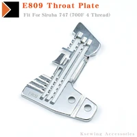 e809 needle plate fit for siruba 747 700f 4 thread industrial overlock sewing machine parts genuine quality throat plate