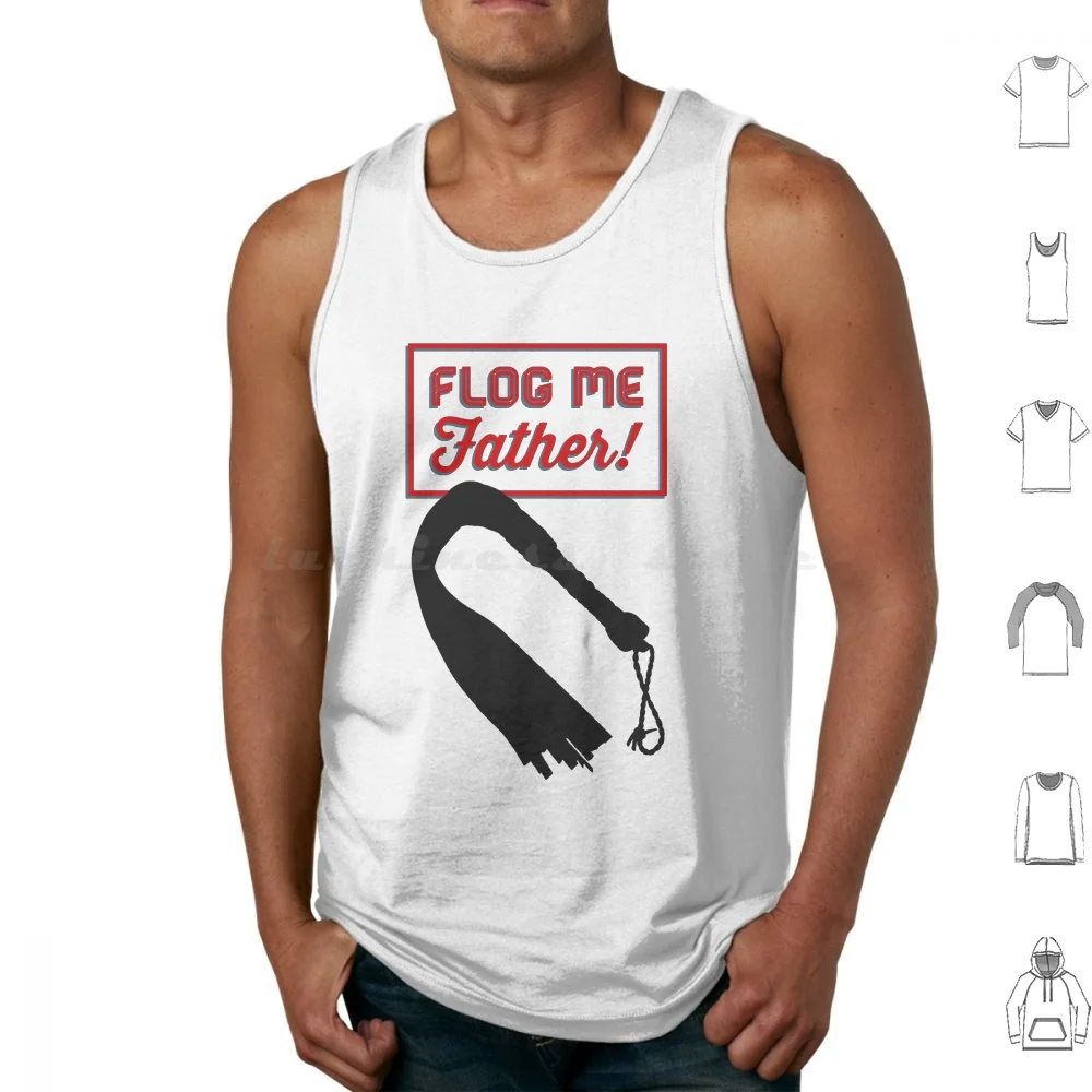 

Flog Me Father Tank Tops Vest Sleeveless Spanking Kink Fetish Spank Flogging Flogger Flog