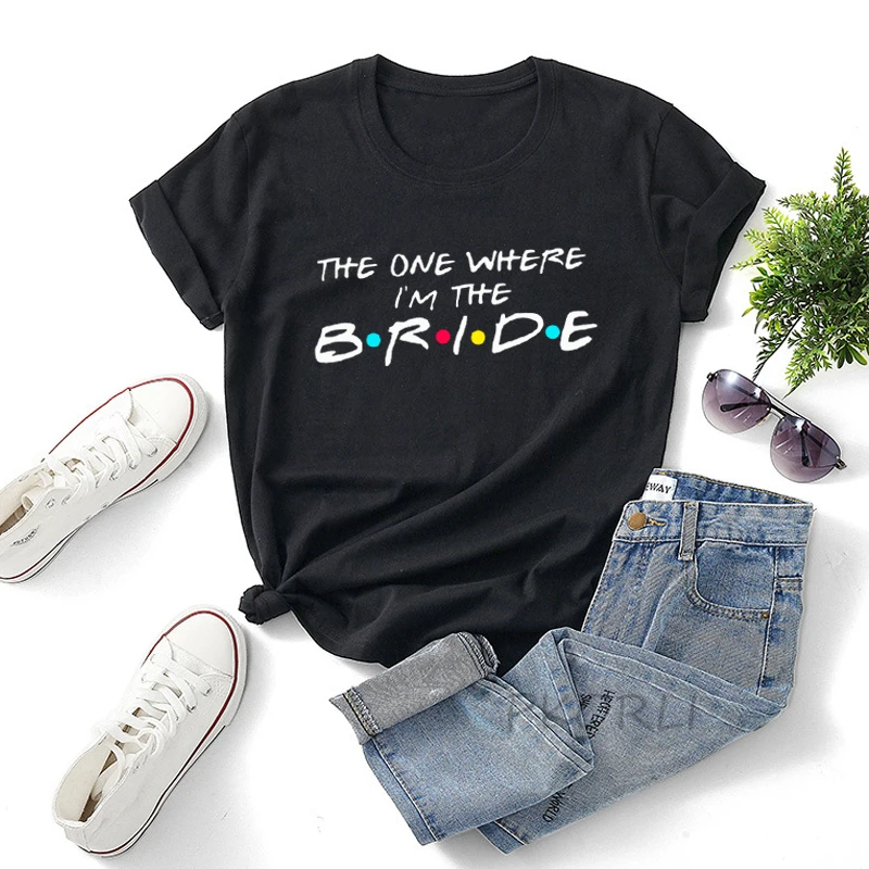 

Friends Bachelorette Party T Shirts Women Cotton I'm The Bride T Shirt I Do Crew Maid of Honor Bridesmaid The One Where T Shirt