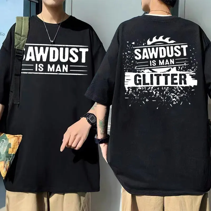 

Man Branded Tee Short Sleeve Sawdust Is Man Clitter Printed T-shirts Men Fashion Soft Cotton Tshirt Men's T Shirt Man Streetwear