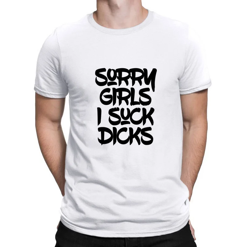 Men's Funny T Shirts Sorry Girls I Suck Dick Letter Printed T Shirts