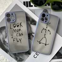 look mom i can fly phone case matte fundas shell cover for iphone 6 6s 7 8 plus xr x xs 11 12 13 mini pro max