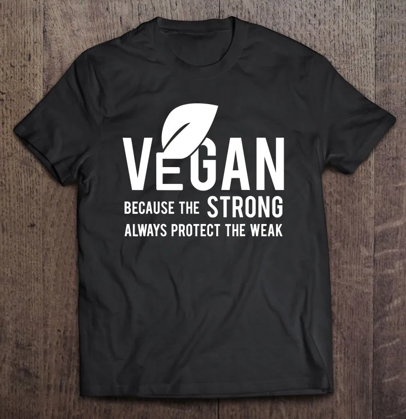 

Веганская, потому что сильные всегда защищают слабые футболки для мужчин, футболки для женщин, футболки, женские топы, одежда для мужчин, муж...