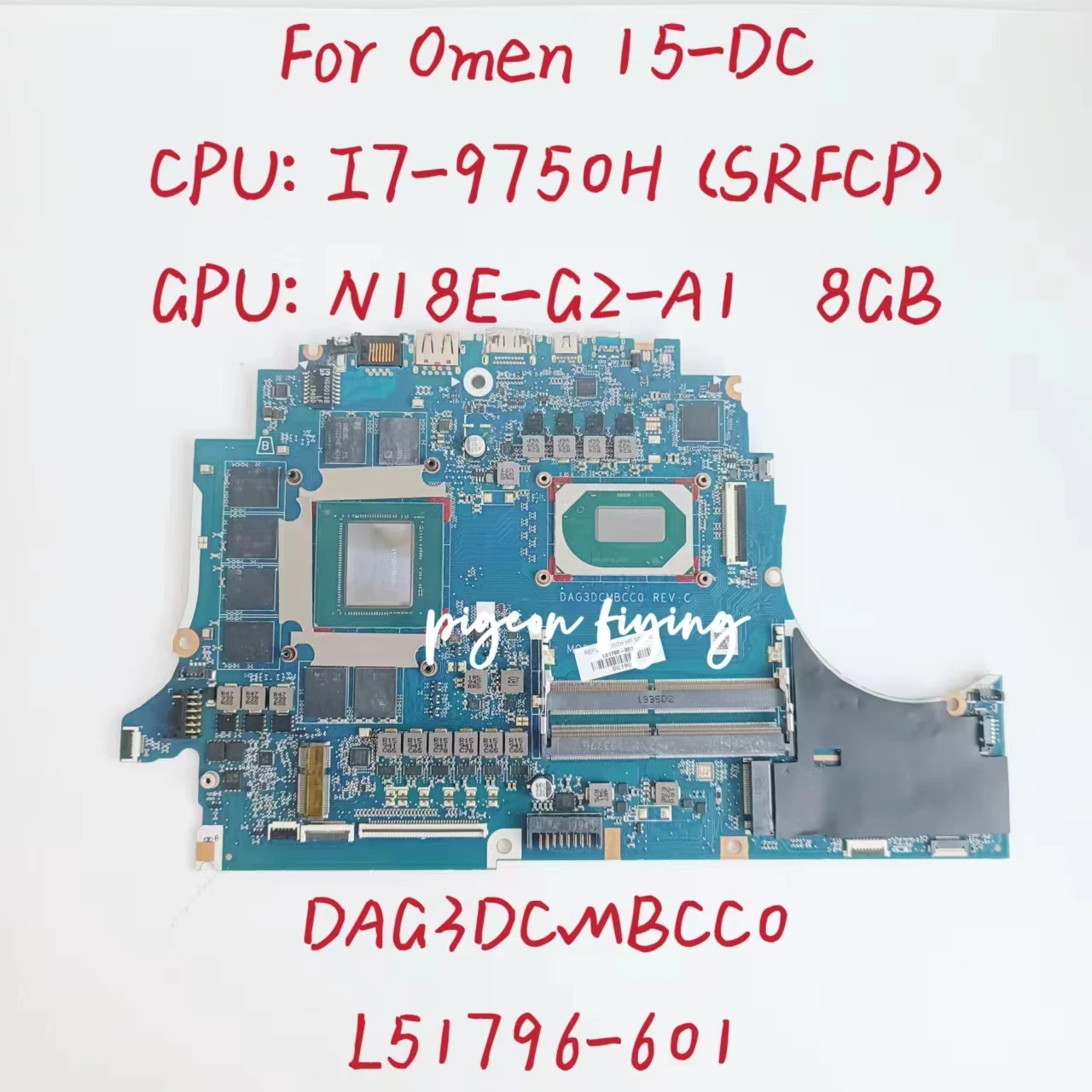 

DAG3DCMBCC0 for HP Omen 15-DC Laptop Motherboard CPU:I7-9750H SRFCP GPU:N18E-G2-A1 RTX2070 8G DDR4 L52267-601 L52267-001 Test OK