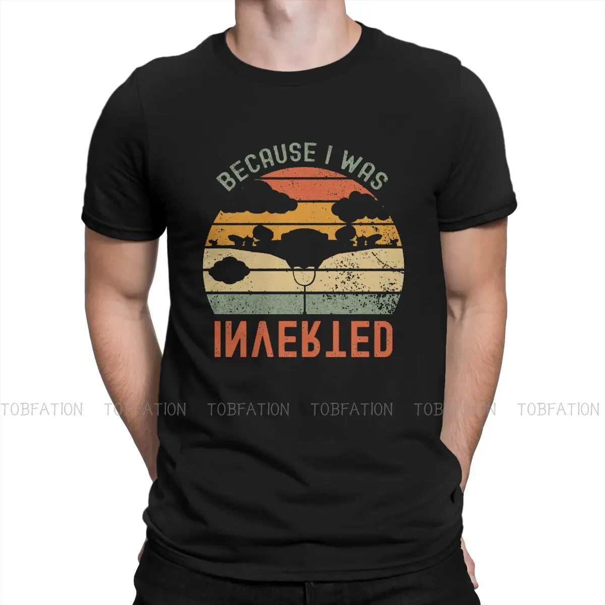 

Top Gun Maverick Original TShirts Because I Was Inverted Print Homme T Shirt Funny Tops 6XL