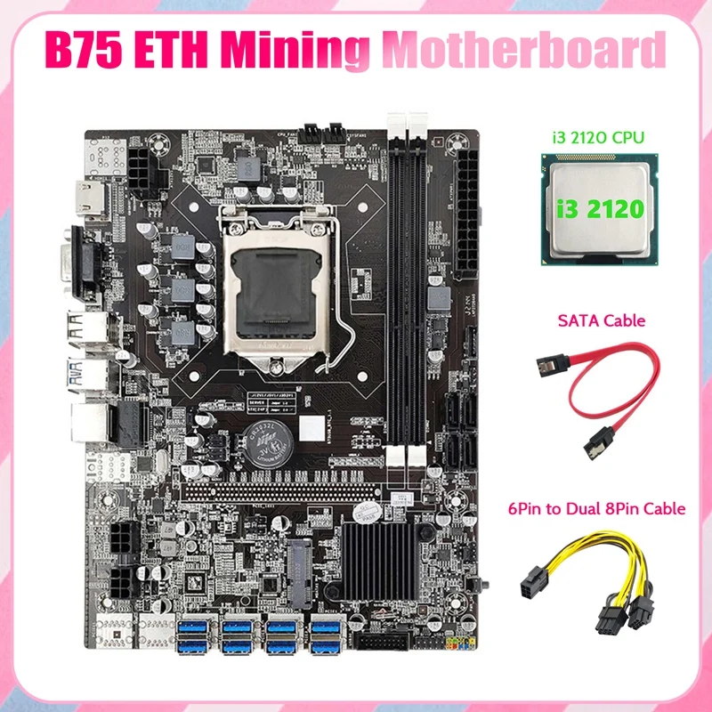 

B75 ETH Mining Motherboard 8XPCIE to USB+I3 2120 CPU+6Pin to Dual 8Pin Cable+SATA Cable LGA1155 B75 Miner Motherboard