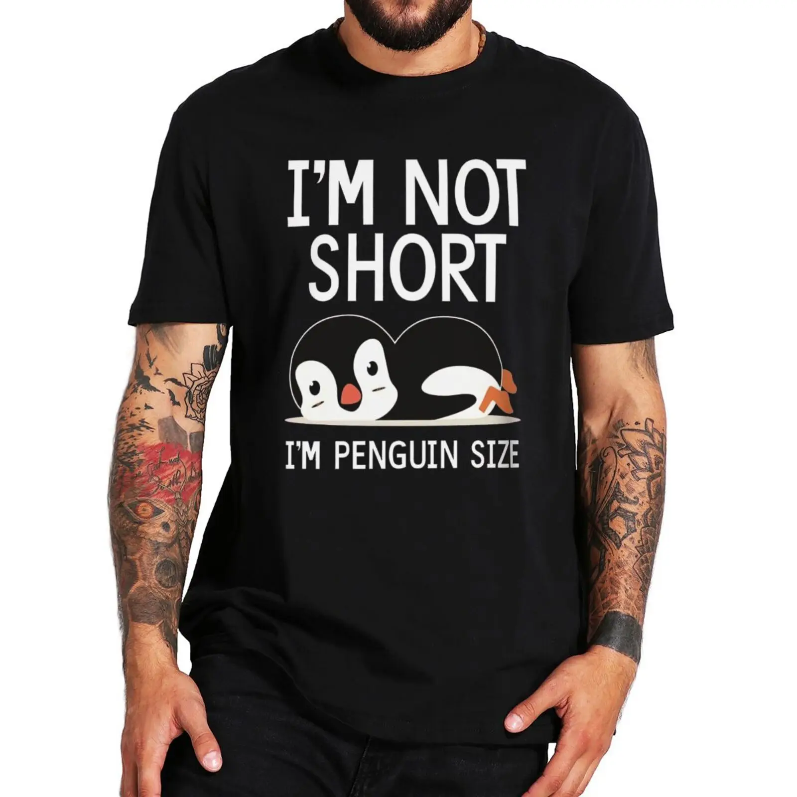 

Penguin And Slogan Graphic T Shirt I'm Not Short I'm Penguin Size Funny Tshirt For Men Women 100% Cotton EU Size Camiseta