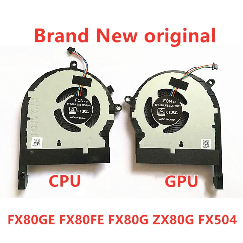 

Brand New original GPU CPU Cooling Radiator Fan For ASUS FX80GE FX80FE FX80G ZX80G FX504 FX504G FX504GE FX504GD FX504GM