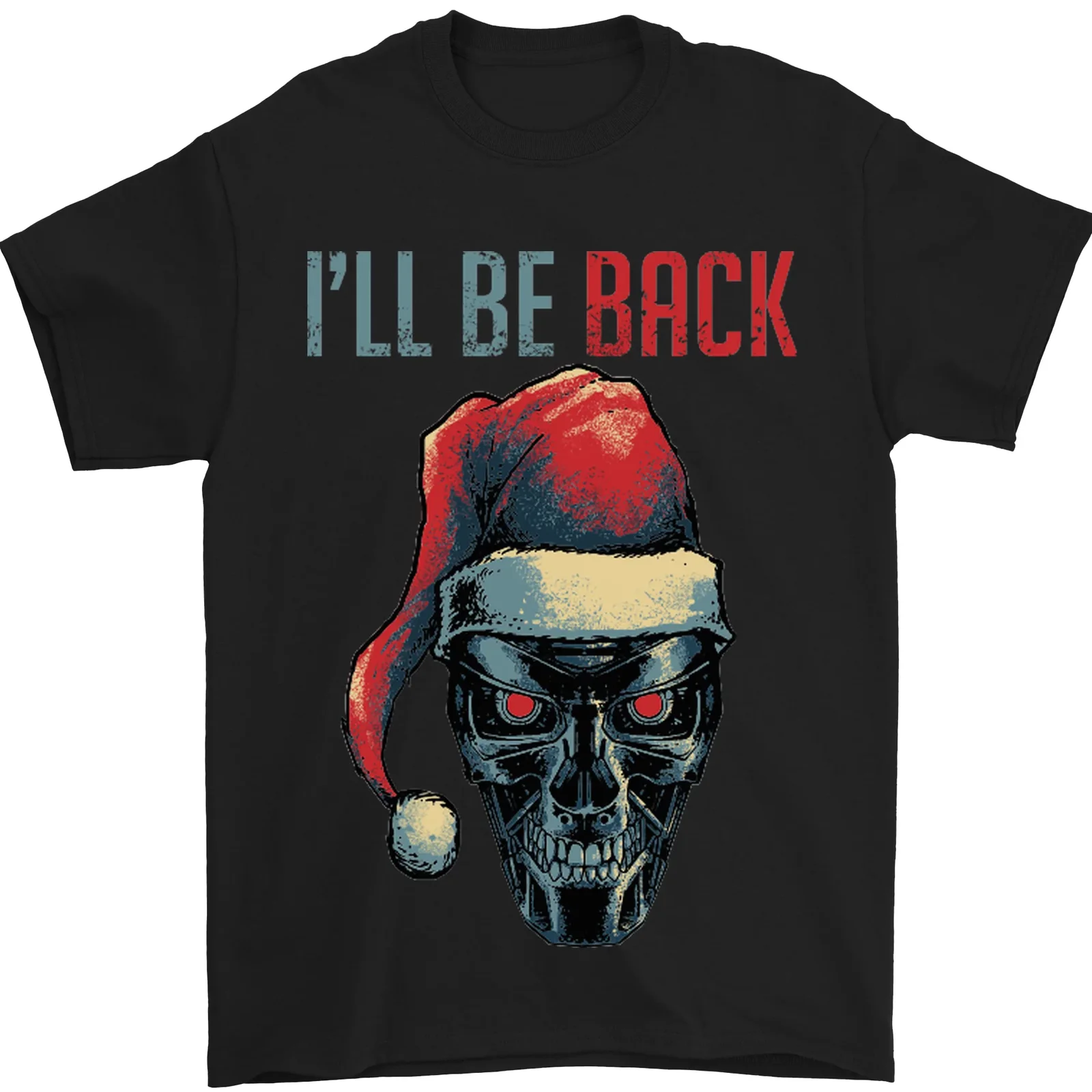 

Christmas I'll Be Back Funny SCI-FI Terminator Xmas T Shirt New 100% Cotton Short Sleeve O-Neck T-shirt Casual Mens Top