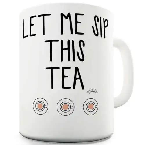 Позвольте мне пить этот чай забавная кофейная кружка