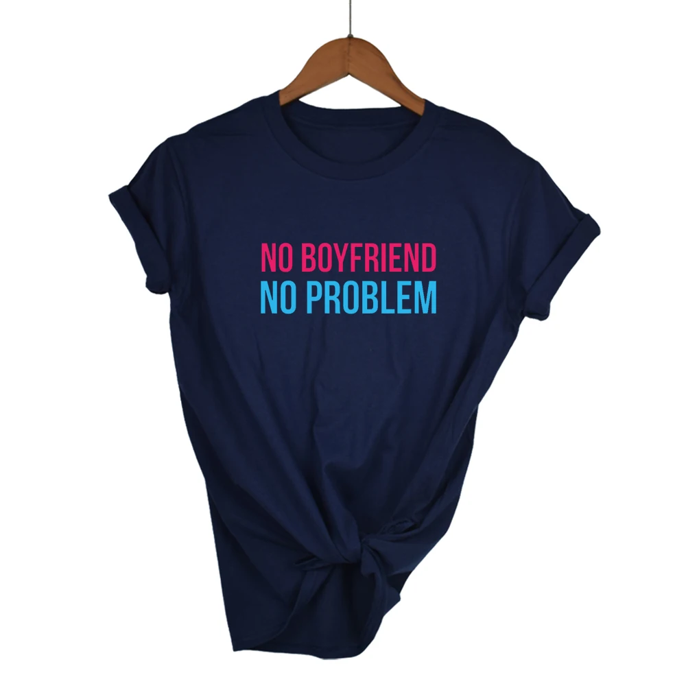 NO BOYFRIEND PROBLEM принт женские футболки унисекс с круглым вырезом модные топы принтом