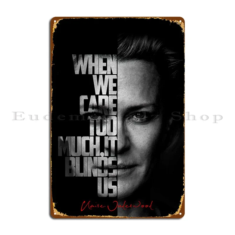 

Claire Underwood Metal Plaque Create Bar Living Room Designing Cinema Tin Sign Poster