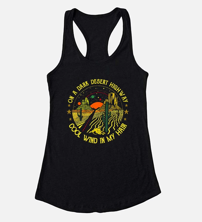 

A Dark Desert Highway Cool Wind In My Air Unisex Shirt California Tee Adventure Shirt Camping Tee Womens Tops Gothic Print L