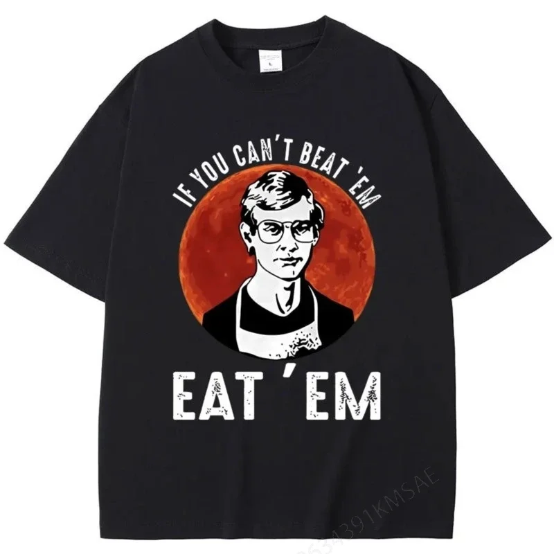 Если вы не можете убить Em Eat Effrey Dahmer Inspired Funny Joke Spoof Humor Футболка Мужская женская