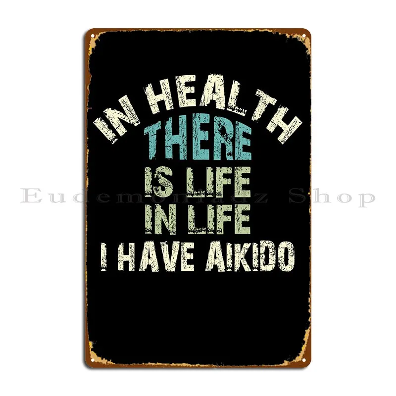 

In Health There Is Life Metal Sign Wall Plaque Bar Design Bar Cave Custom Tin Sign Poster