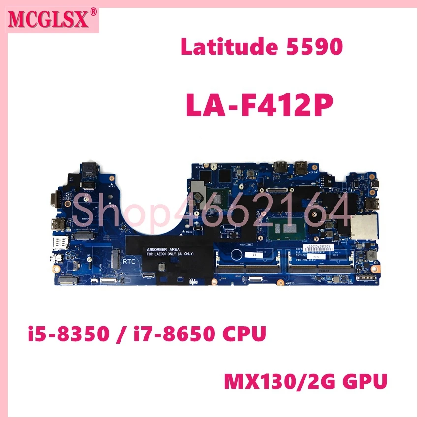 

LA-F412P с i5-8350U i7-8650U CPU MX130-V2G GPU материнская плата для ноутбука Dell Latitude 5590 CN-0P50J0 0630XH