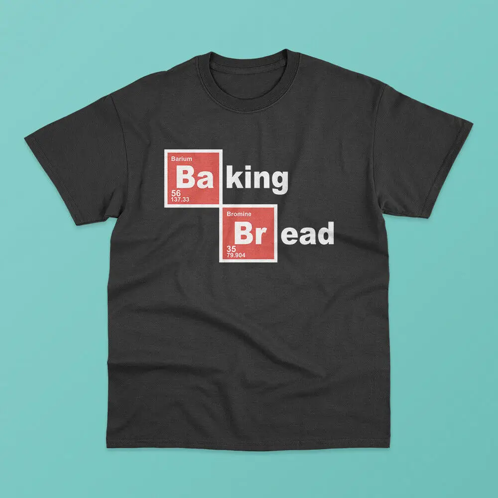 

Baking Bread Funny Chemical Element Chemistry Nerd Gift Novelt T Shirt M-3XL