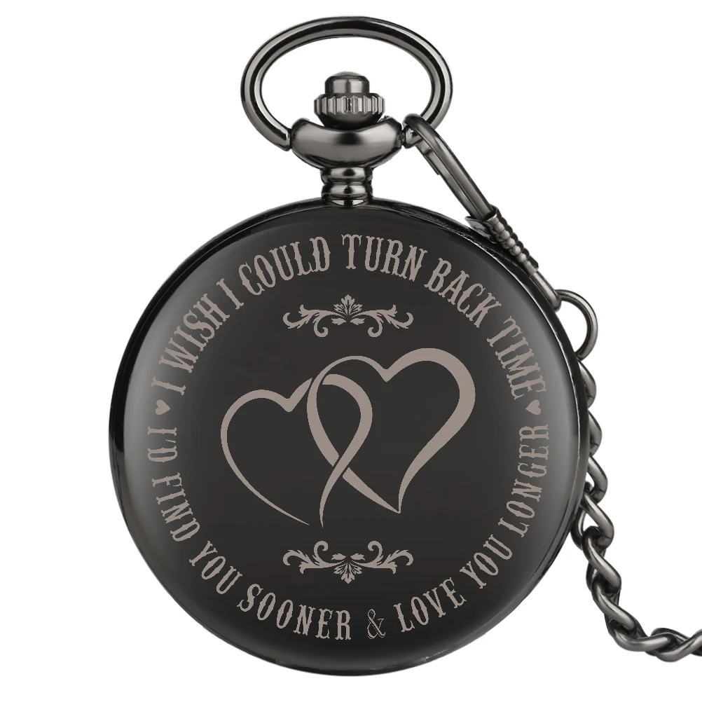 

Vintage Black Quartz Pocket Watch with Engraved Text "I Wish I Could Turn Back Time, I'd Find You Sooner & Love You Longer"
