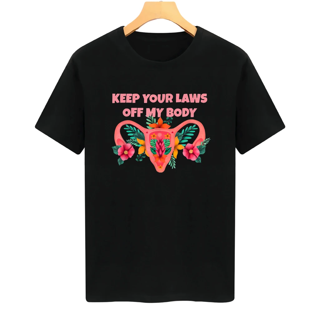 

My Body May Choice Keep Your Laws Off My Body Women's Rights Graphic T Shirts Harajuku Cotton Short Sleeve Women Tshirts