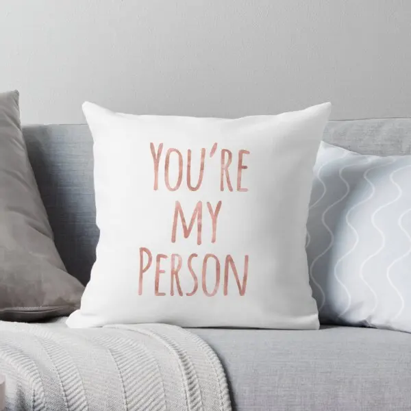 

Rose Gold You Re My Person Friend Quote Printing Throw Pillow Cover Car Anime Decorative Bed Home Sofa Pillows not include